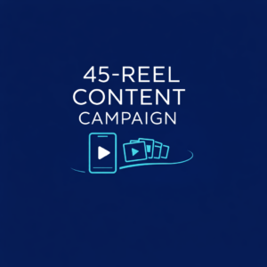 45-Reel Content Campaign